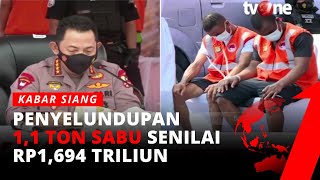 Pengungkapan Kasus Penyelundupan  Sabu 1,129 Ton Asal Timur Tengah Dan Afrika | Kabar Siang tvOne