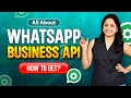 What is WhatsApp Business API? How to get WhatsApp Business API? [English]