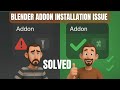 Blender Addon Installation Issue (Solved)