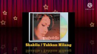 Shakila - Takkan Hilang (Official Music Audio / 1999)