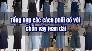 Tất Tần Tật Các Cách Phối Đồ Với Chân Váy Jean Dài