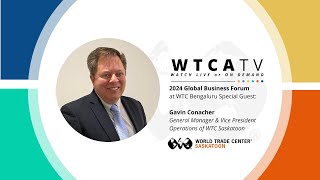 2024 WTCA GBF | Gavin Conacher with WTC Saskatoon: Strong Ties Bind Canadian Province, India