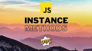 Instance Methods in JavaScript | JavaScript OOP #3