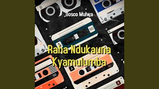 Raha Ndukauna Kyamulumba