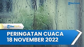 Peringatan Dini BMKG Jumat, 18 November 2022: 34 Wilayah Potensi Hujan Lebat, Petir & Angin Kencang