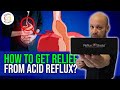 How to get relief from Acid Reflux, Gerd, digestive discomfort and Hiatal Hernia?