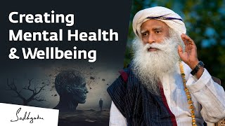 Creating Mental Health & Wellbeing | Sadhguru