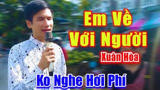 Em Về Với Người - Xuân Hòa Khiếm Thị Hát Đường Phố Hay Tuyệt Không Nghe Hơi Phí - Xuân Hòa