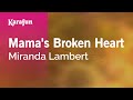 Mama's Broken Heart - Miranda Lambert | Karaoke Version | KaraFun