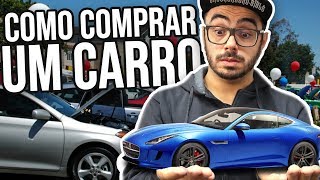 ⚫ COMO COMPRAR UM CARRO | Tudo o que seu pai não te ensinou