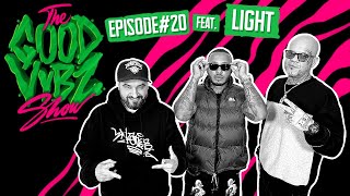 THE  GOOD VYBZ SHOW #EPISODE20 Feat. LIGHT ⚡️