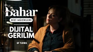 Bahar Orijinal Dizi Müzikleri - Dijital Gerilim