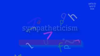 SYMPATHETICISM - HOW TO SAY SYMPATHETICISM? #sympatheticism