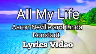 All My Life - Aaron Neville and Linda Ronstadt (Lyrics Video)