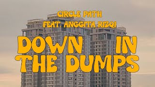 CIRCLE PATH FEAT. ANGGITA RIZQI - DOWN IN THE DUMPS (OFFICIAL MUSIC VIDEO)