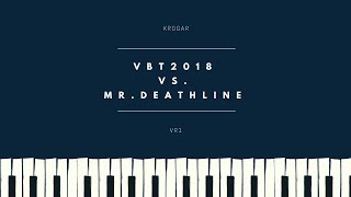 VBT 2018 - VR1 vs.  Mr.Deathline (prod. by Klusiqbeats)