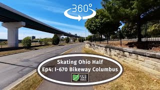 VR 360 Trip: Inline Skating Half Of Ohio. Ep4: I-670 Bikeway In Columbus