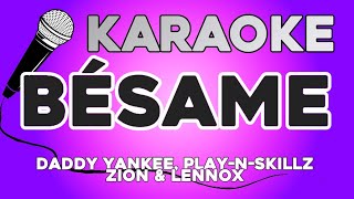 KARAOKE (Bésame - Daddy Yankee, Play-N-Skillz, Zion & Lennox)