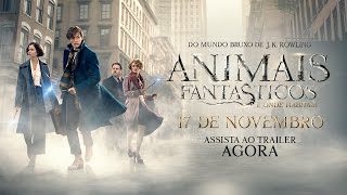 Animais Fantásticos e Onde Habitam - Trailer Final (leg) [HD]