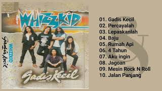 Whizzkid - Gadis Kecil (Full Album \u0026 HQ Audio)