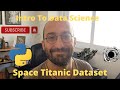 A Practical Introduction to Data Science using the Spaceship Titanic Dataset from Kaggle