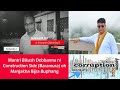 Mantri Bikash Debbarma ni Construction Side oh Manjakha Bijra Buphang || Corruption Episode-2