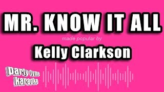 Kelly Clarkson - Mr. Know It All (Karaoke Version)