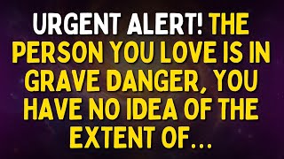 URGENT ALERT! THE PERSON YOU LOVE IS IN GRAVE DANGER, YOU HAVE NO IDEA OF THE EXTENT OF…