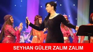 SEYHAN GÜLER ZALIM ZALIM