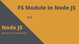 FS Module in NODE JS #4 | NODE JS TUTORIAL | Brave Programmer| Node Js beginner friendly tutorial