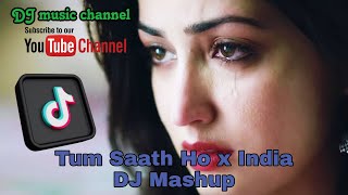 Tum Saath Ho x India DJ Mashup