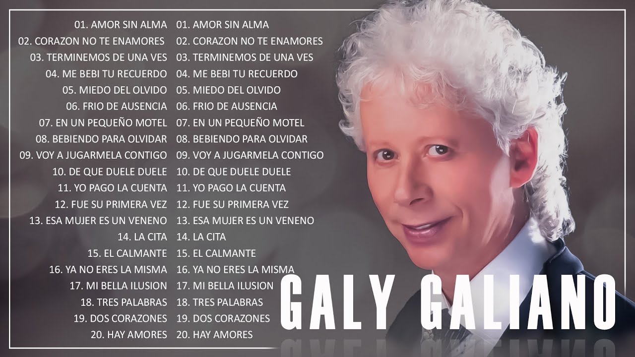 Galy Galiano Mix - 20 Grandes Exitos De Galy Galiano 2022’ Galy Galiano Mix - 20 Grandes Exitos De Galy Galiano 2022