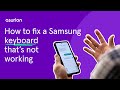 How to fix a Samsung keyboard that's not working | Asurion