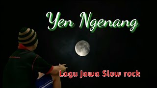 Yen Ngenang || Lagu Jawa slow rock