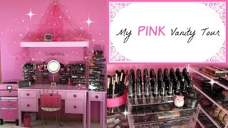 My PINK Vanity Tour!!