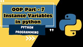 Object-Oriented Programming Part 7 | Instance Variables using Constructor, Instance Method & Object|