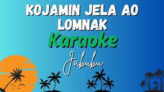 Kojamin Jela Ao Lomnak - Jabubu | Marshallese Karaoke | RiMajol Karaoke