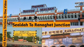 Sealdah To Ranaghat Junction All Railway Station In One Video |  SDAH To RHA | Indian Railways Video