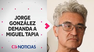 Jorge González se querelló contra Miguel Tapia y su ex manager tras presunto engaño