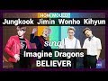 How would Jungkook, Jimin, Wonho, Kihyun sing Imagine Dragons-Believer