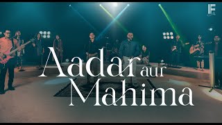 Aadar Aur Mahima | आदर और महिमा | New Hindi Worship Song | Filadelfia Music