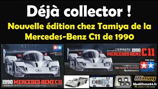 Déjà collector ! Nouvelle édition chez Tamiya de la Mercedes Benz C11 de 1990