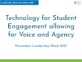 Technology for Student Engagement allowing for Voice and Agency - Recorded Webinar