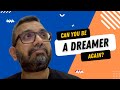 Can You Be a Dreamer Again?