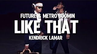 Like That - Future & Metro Boomin ft Kendrick Lamar (lyrics)