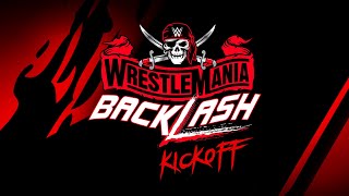 WrestleMania Backlash Kickoff: May 16, 2021
