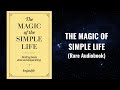 The Magic of the Simple Life - Nothing Beats Slow and Simple Living Audiobook