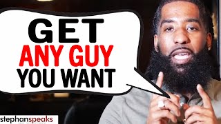 The 4 EASY STEPS To Get Any Guy YOU WANT TODAY!