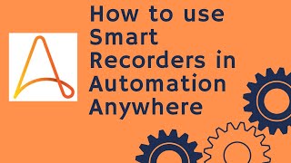 Automation Anywhere tutorial 18 - How to use Smart Recorder | Object Cloning Command | RPA Training