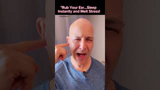 Rub Your Ear…Sleep Instantly and Melt Stress! Dr. Mandell
